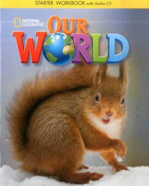 OUR WORLD STARTER – WORKBOOK