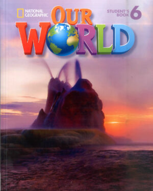 OUR WORLD – STUDENT’S BOOK 6