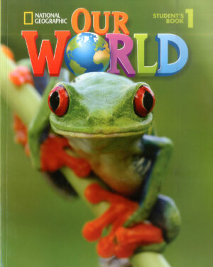 OUR WORLD – STUDENT’S BOOK 1