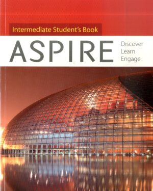 ASPIRE –INTERMEDIATE STUDENT’S BOOK