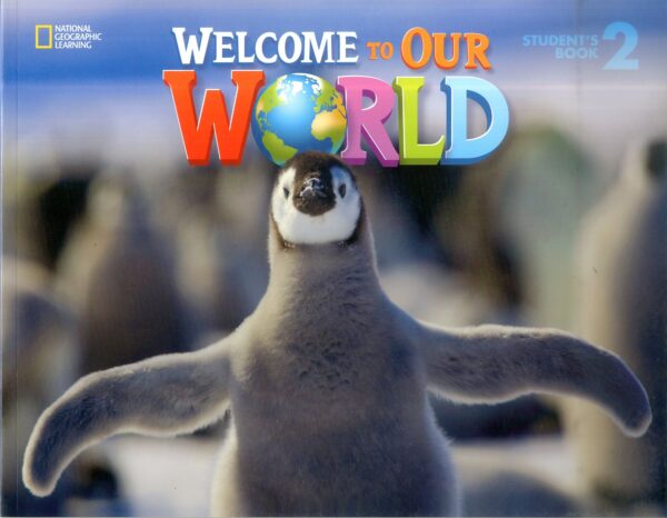 WELCOME TO OUR WORLD Student’s Book  2