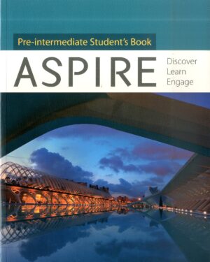 ASPIRE – PRE- INTERMEDIATE STUDENT’S BOOK