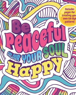Trend Colouring Be Peaceful: Colour Your Soul Happy