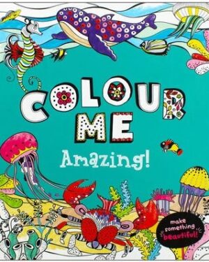 Colour Me Amazing Colouring Book