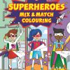 Superheroes Mix & Match Colouring