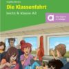 Die Klassenfahrt - Lektüre mit digitalen Extras/Екскурзијата