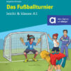 Das Fußballturnier - Lektüre mit digitalen Extras/Фудбалски турнир