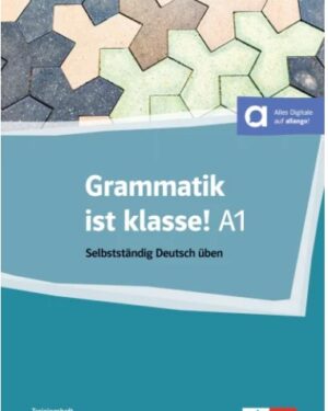 Grammatik ist klasse! A1/Граматиката е одлична! А1